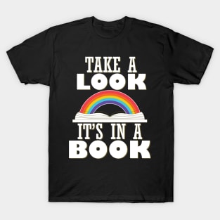 Take A Look It's In A Book T-Shirt